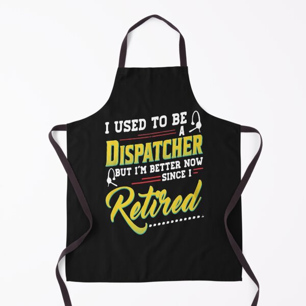 Item preview, I USED TO BE DISPATCHER BUT I'M BETTER NOW SINCE RETIRED SHIRT designed and sold by mjamerearieona.