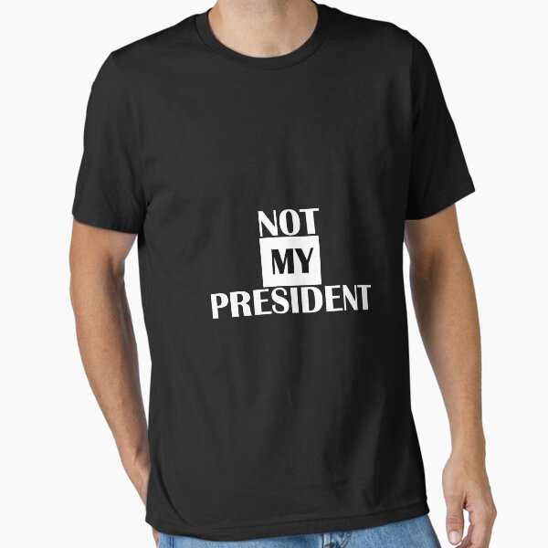 Item preview, # Not my President |White designed and sold by 1termtony.
