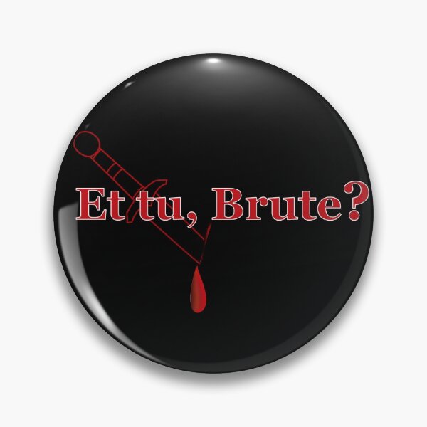Item preview, Et tu, Brute? sarcastic quotes-friendship designed and sold by Thilina Kasthuriarachchi.