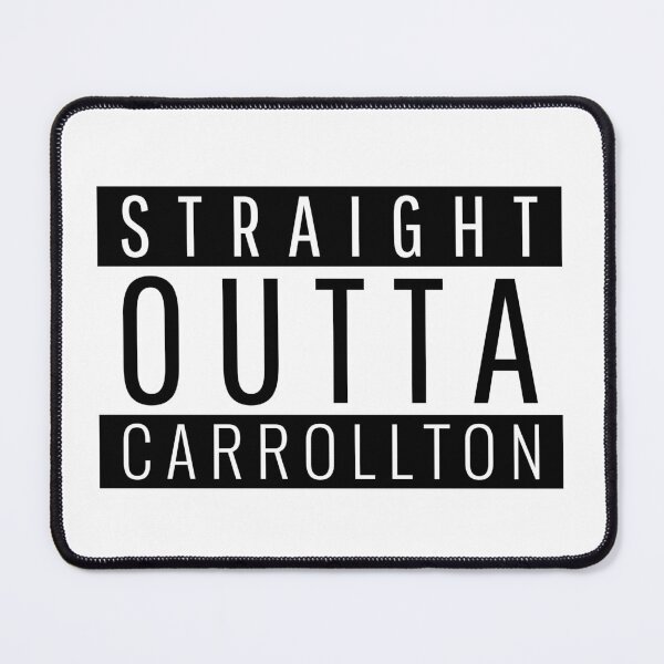 Item preview, Straight Outta Carrollton designed and sold by Teelogic.