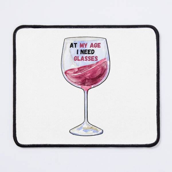 Item preview, At My Age I Need Glasses designed and sold by infazbdeen.