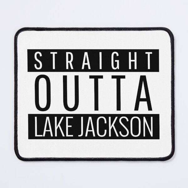 Item preview, Straight Outta Lake Jackson Texas designed and sold by Teelogic.