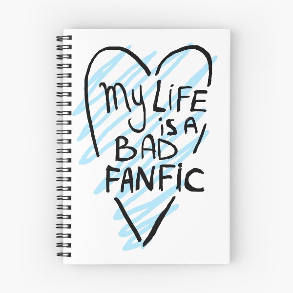 Item preview, My life is a bad fanfic designed and sold by Emma-Moony.