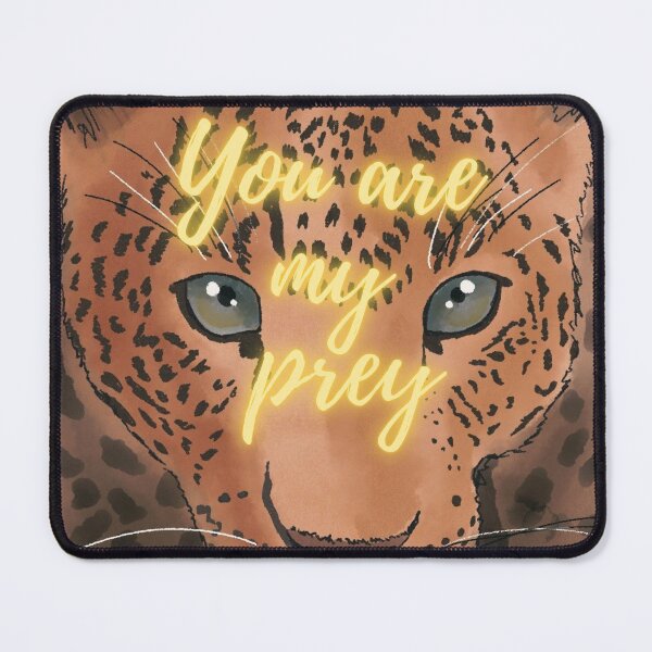 Item preview, You Are My Prey - Leopard Wild Cat designed and sold by BunnyBizarre.
