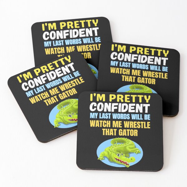 Item preview, I'm Pretty Confident My Last Words Will Be Watch Me Wrestle That Gator funny saying for swamp lovers designed and sold by RGRamsey.