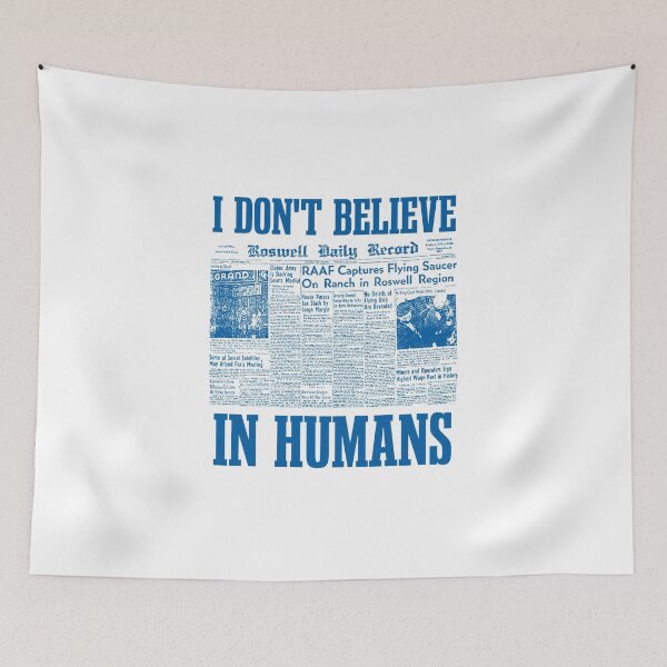 Item preview, I Dont Believe In Humans, Alien UFO Sightings, Blue designed and sold by anghelapparel.