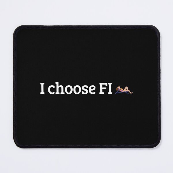 Item preview, I choose FI - Financial Independence - Retire Early designed and sold by Rat to Lion.