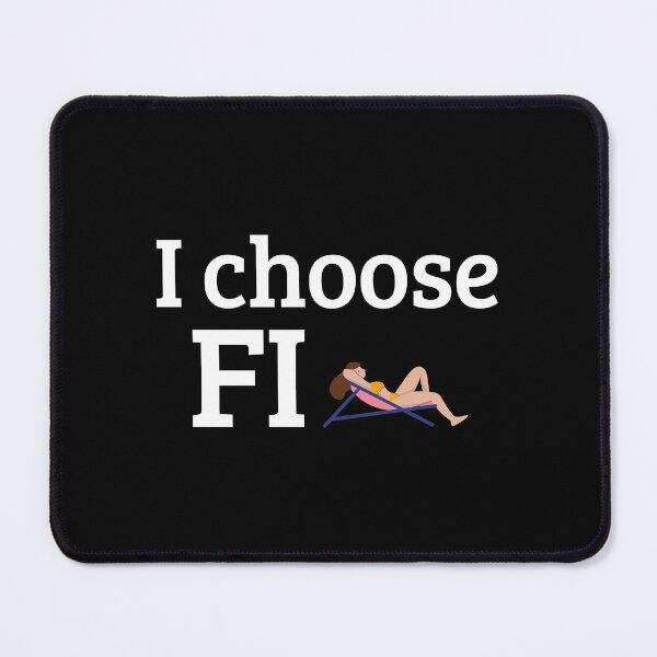 Item preview, I choose FI - Financial Independence - Retire Early designed and sold by Rat to Lion.