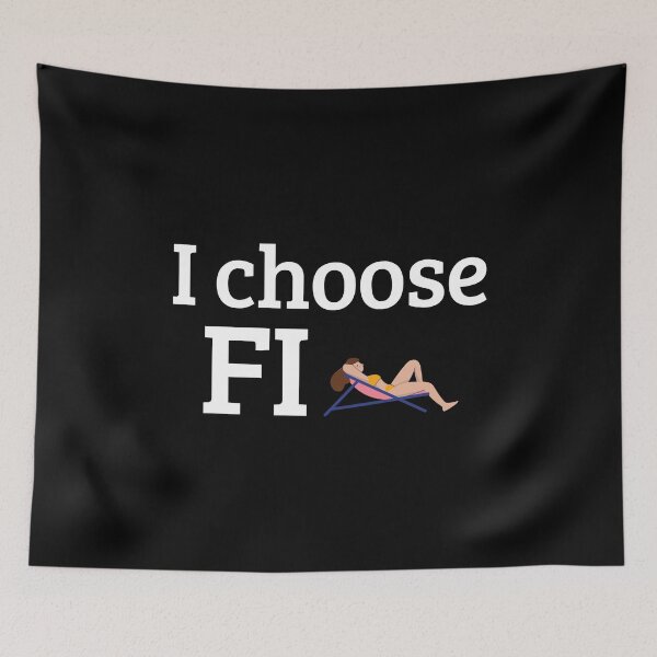 Item preview, I choose FI - Financial Independence - Retire Early designed and sold by Rat to Lion.