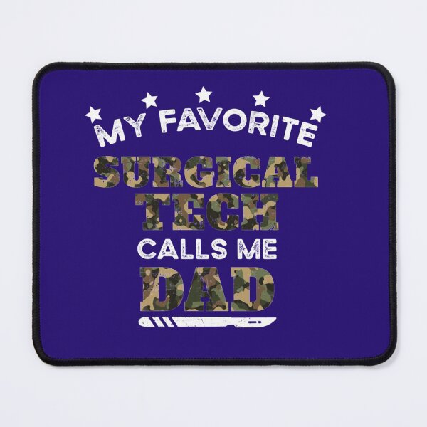 Item preview, Surgical Tech - My favorite surgical tech calls me dad   designed and sold by HeraDesignCo.
