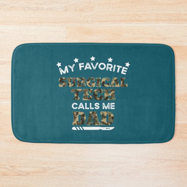 Item preview, Surgical Tech - My favorite surgical tech calls me dad   designed and sold by HeraDesignCo.
