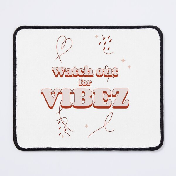 Item preview, Watch out for vibez designed and sold by unorthod0x.