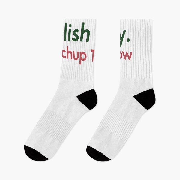 Item preview, Relish Today Ketchup Tomorrow Funny Saying designed and sold by NeriSplatt.