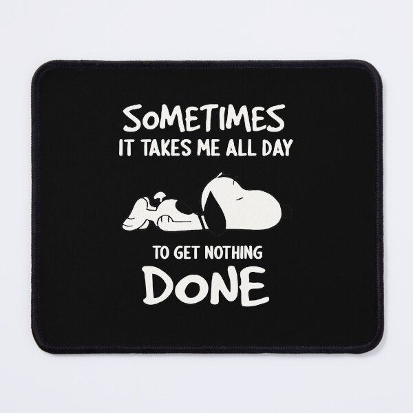 Item preview, Sometimes It Takes Me All Day To Get Nothing Done designed and sold by NeriSplatt.