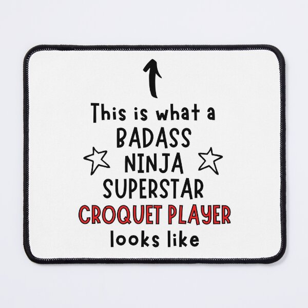 Item preview, This is what a Badass, Ninja, Superstar, Croquet player looks like designed and sold by TheGreenGoat.