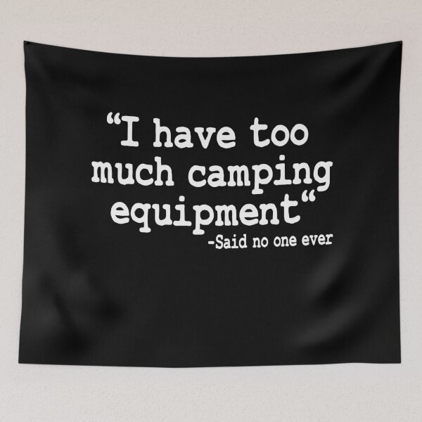 Item preview, Too Much Camping Equipment Funny Camper Hiker Gift designed and sold by Stronzi.