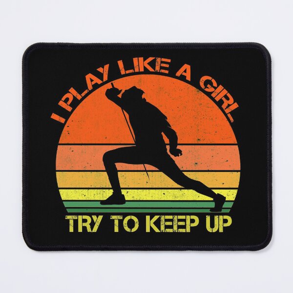 Item preview, Funny womens fencing sport design. I play like a girl, try to keep up. designed and sold by NobelFashion.