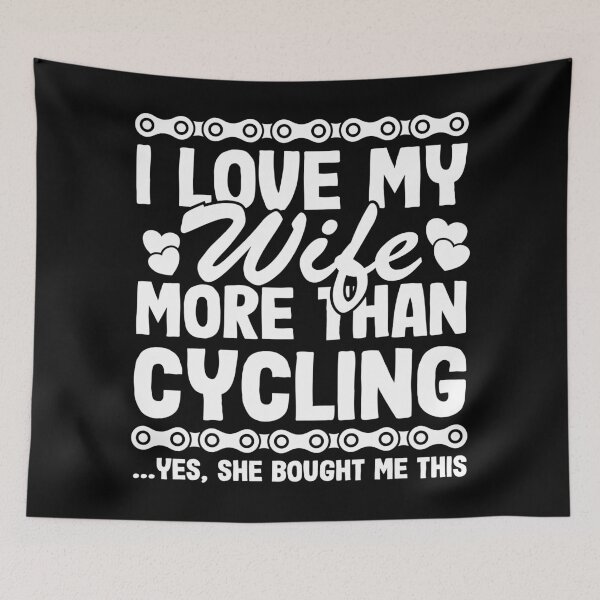 Item preview, I Love My Wife More Than Cycling Funny Cyclist Gift Biking Husband designed and sold by Stronzi.