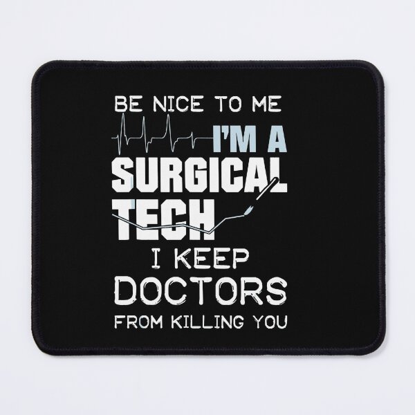 Item preview, Be Nice To Me Im A Surgical Tech I Keep Doctors From Killing you Tshirt designed and sold by septee.