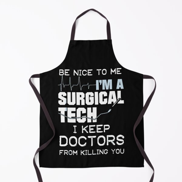 Item preview, Be Nice To Me Im A Surgical Tech I Keep Doctors From Killing you Tshirt designed and sold by septee.