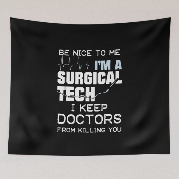 Item preview, Be Nice To Me Im A Surgical Tech I Keep Doctors From Killing you Tshirt designed and sold by septee.
