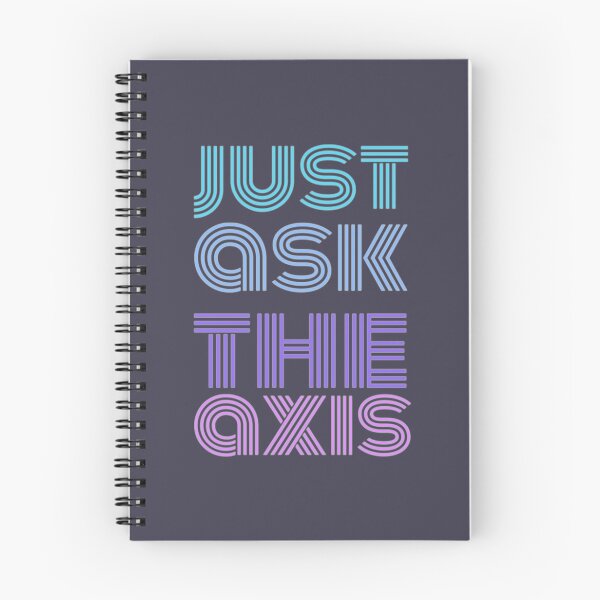 Item preview, Just Ask The Axis designed and sold by Taikamnua.