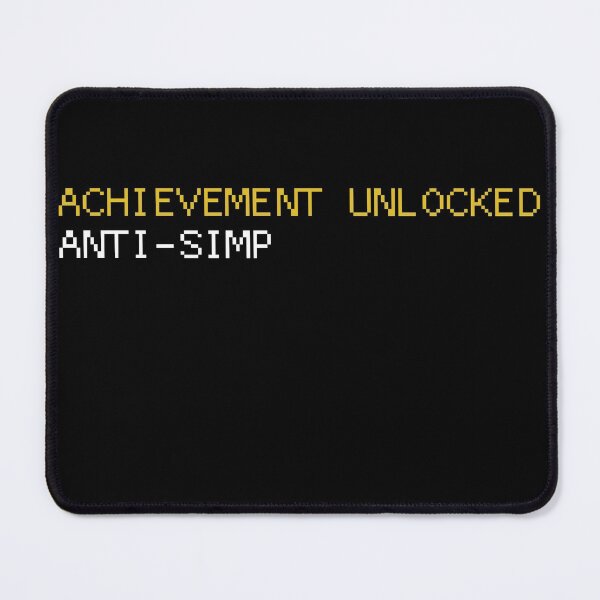 Item preview, ACHIEVEMENT unlocked: ANTI-SIMP designed and sold by Tiredmenphilo.