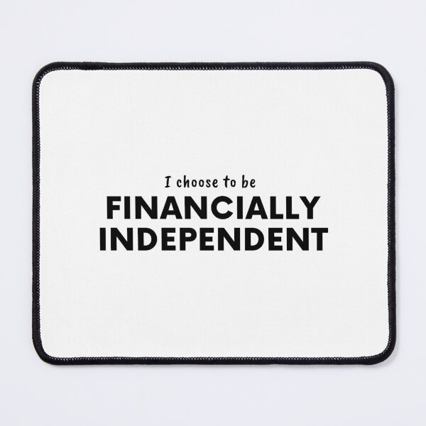 Item preview, I choose to be Financially Independent - Financial Independence - Retire Early designed and sold by Rat to Lion.