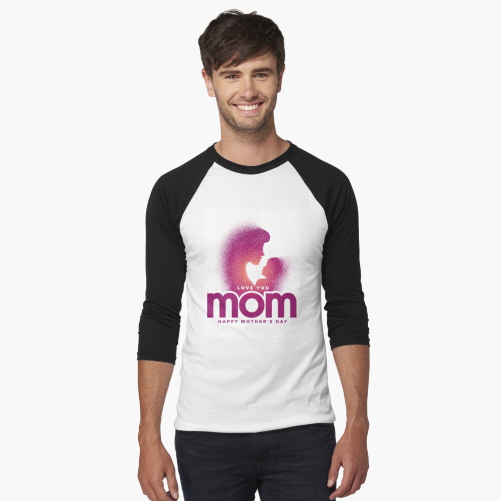 Happy Mother's Day, Love You Mom' Unisex Baseball T-Shirt