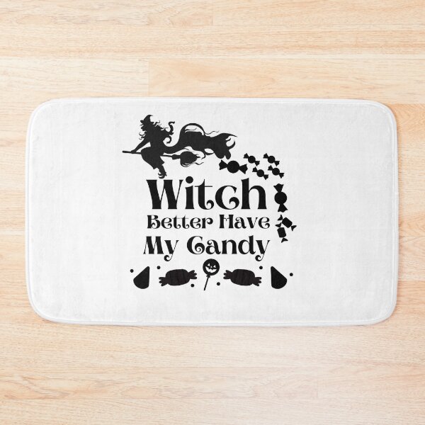Item preview, Witch Better Have My Candy  designed and sold by PiDesignn.