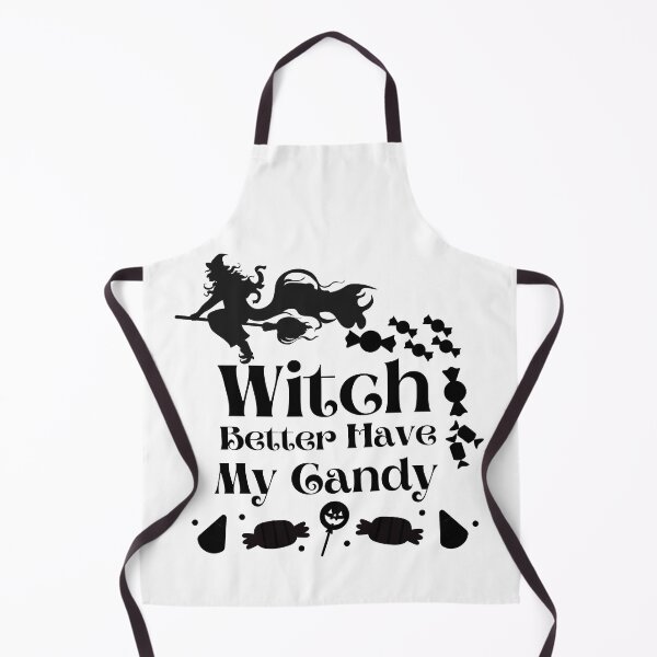 Item preview, Witch Better Have My Candy designed and sold by PiDesignn.