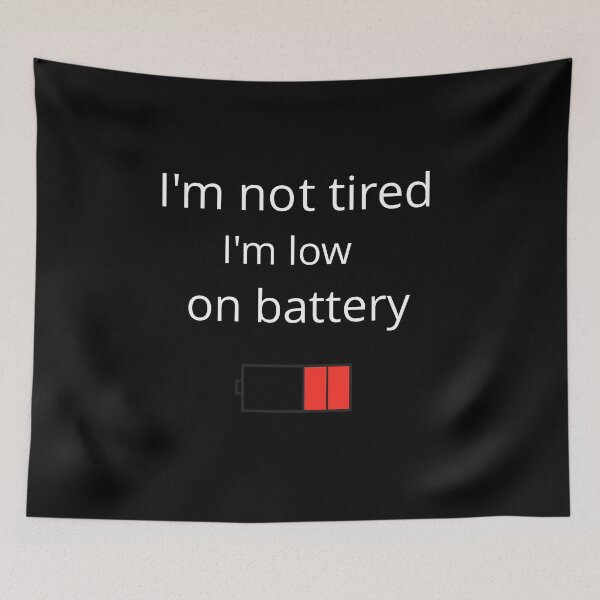 Item preview, I'm not tired, I'm low on battery  designed and sold by ArtPamDesign.