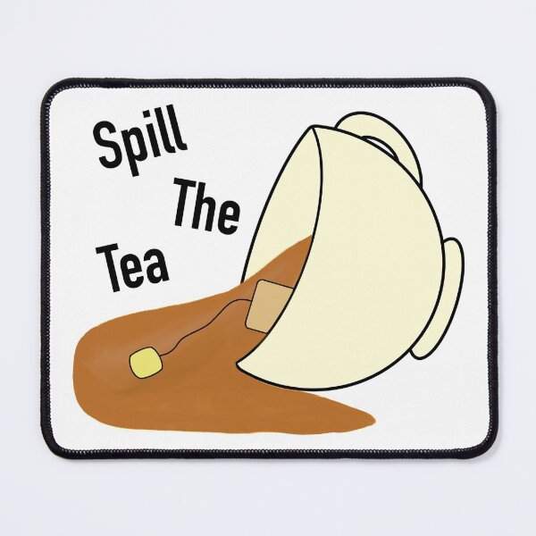 Item preview, Spill The Tea designed and sold by ArtbyLucy27.