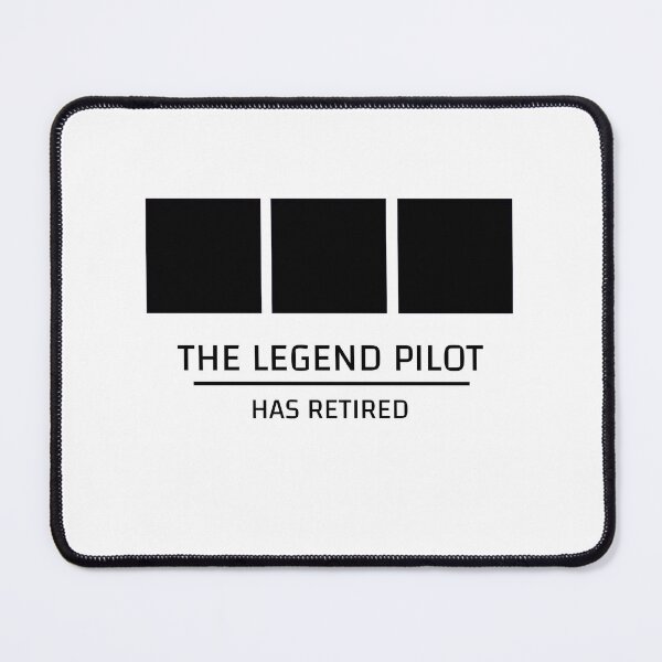Item preview, THE LEGEND PILOT HAS RETIRED designed and sold by djaber1998.