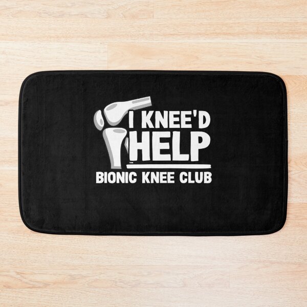 Item preview, I Knee'd Help Bionic Knee Club Surgery Replacement designed and sold by Stronzi.