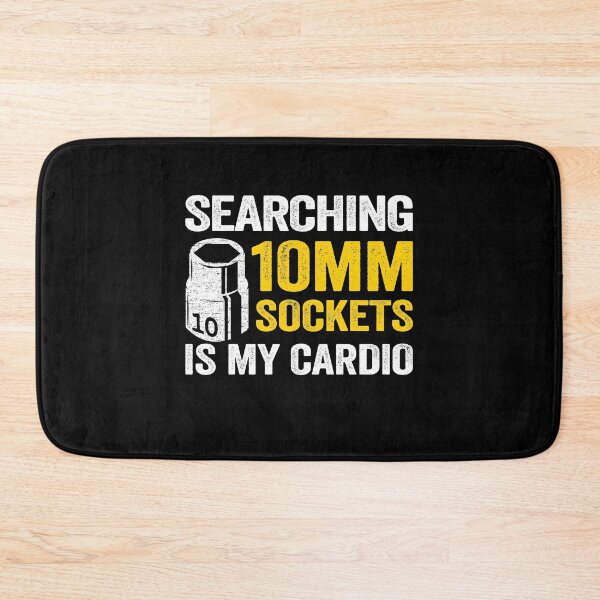 Item preview, Searching 10mm Sockets Is My Cardio Funny Mechanic designed and sold by Stronzi.
