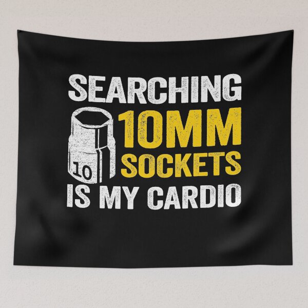 Item preview, Searching 10mm Sockets Is My Cardio Funny Mechanic designed and sold by Stronzi.