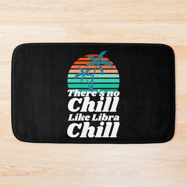 Item preview, There's No Chill Like Libra Chill Graphic designed and sold by GO SHIRT-TEE.