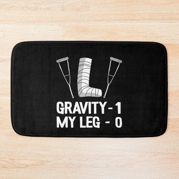 Item preview, Funny Broken Leg Gravity 1 My Leg 0 Recovery Get Well Soon designed and sold by Stronzi.