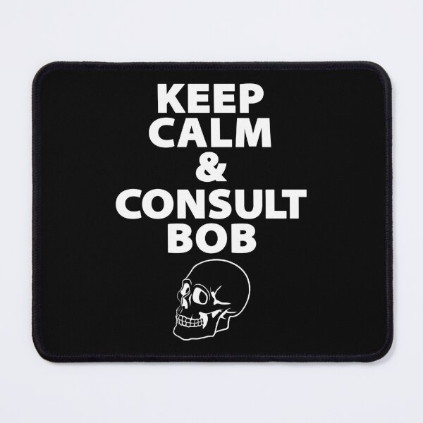 Item preview, Keep Calm & Consult Bob designed and sold by fanartdesigns.