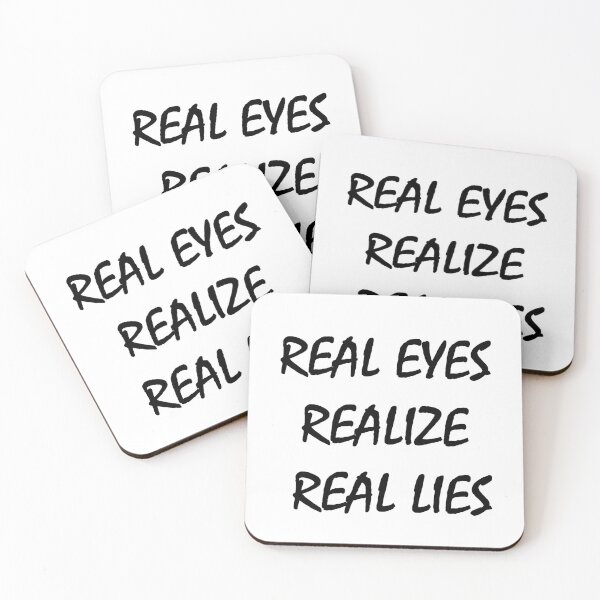 Item preview, REAL EYES REALIZE REAL LIES designed and sold by 8eART.