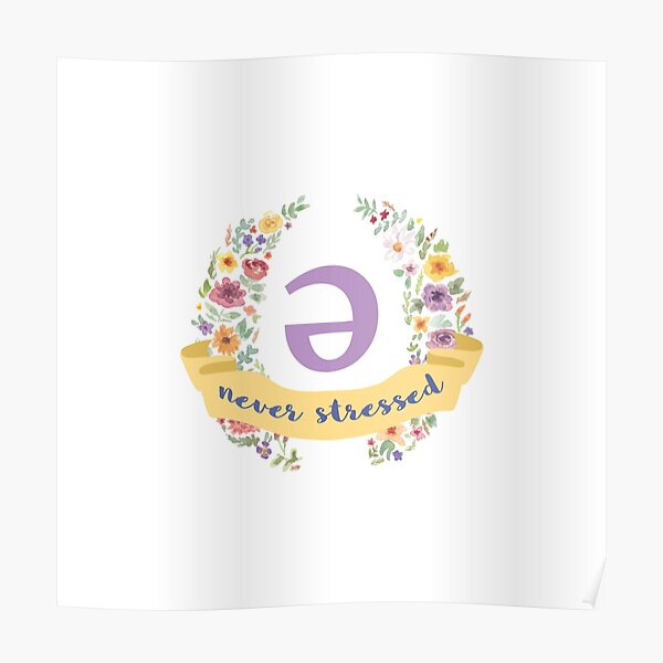 Schwa (never stressed) Floral Poster