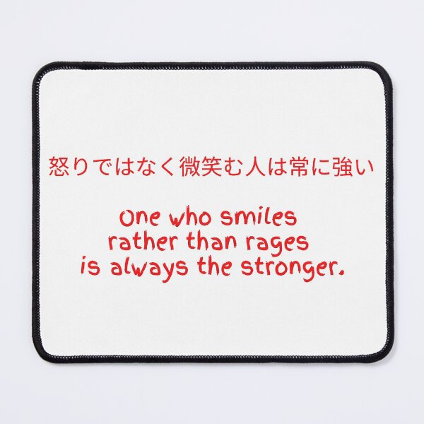 Item preview, One who smiles rather than rages is always the stronger! designed and sold by Krispsm.