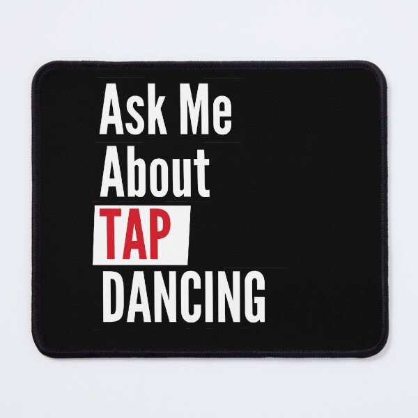 Item preview, Ask me about tap dancing designed and sold by Styler Design.
