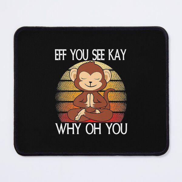 Item preview, Eff You See Kay Why Oh You Monkey Yoga Retro Vintage designed and sold by sharpssmine.