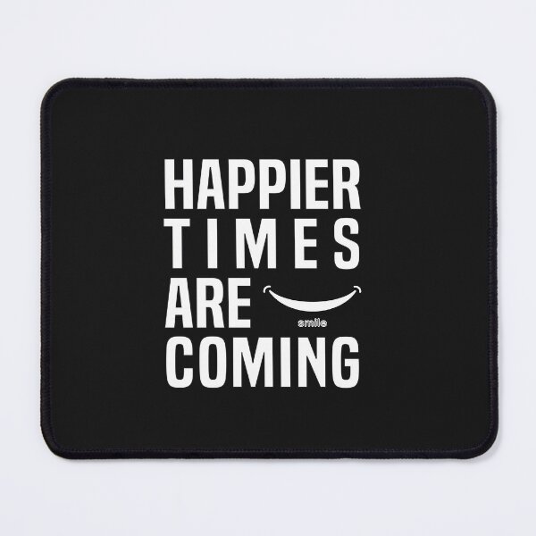 Item preview, Happier Times Are Coming designed and sold by Hero Prod.