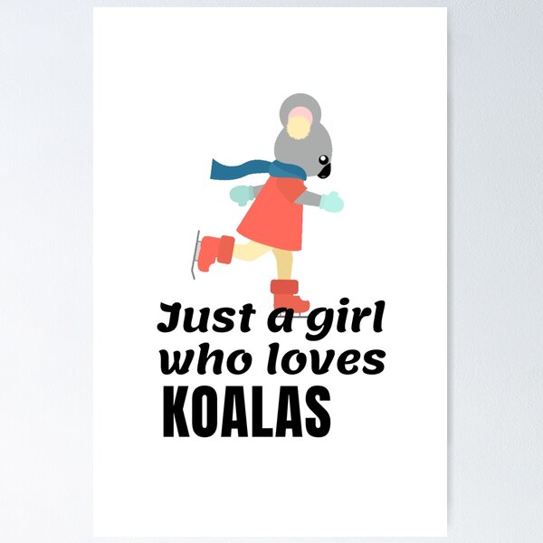 Item preview, Just a girl who loves Koalas designed and sold by Manoroma.