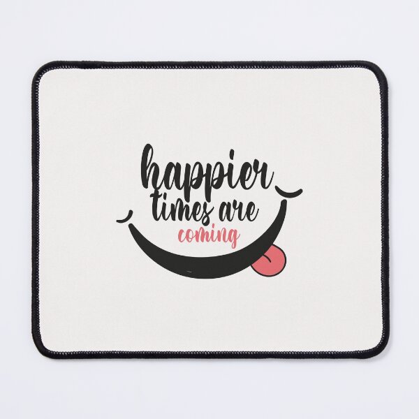 Item preview, Happier Times Are Coming designed and sold by Hero Prod.