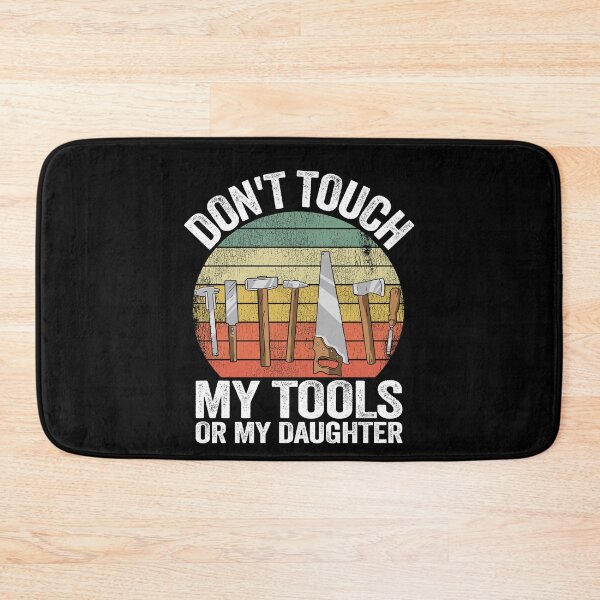 Item preview, Don't Touch My Tools Or My Daughter Funny Gift Fathers Day designed and sold by Stronzi.