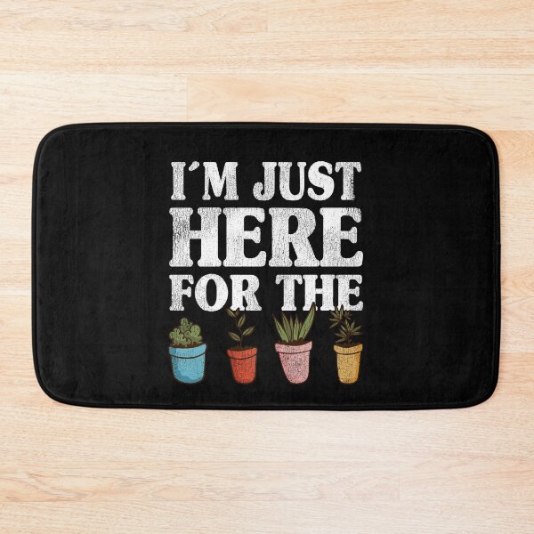 Item preview, I'm Just Here For The Plants Gardening Gardener Gift designed and sold by Stronzi.